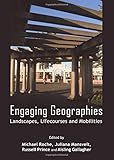Engaging geographies : landscapes, lifecourses and mobilities