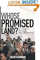 Whose Promised Land?: The Continuing Crisis Over Israel and Palestine