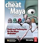 How to Cheat in Maya 2010: Tools and Techniques for the Maya... by Eric Luhta