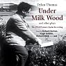 Under Milk Wood and Other Plays