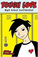 Tough Love: High School Confidential