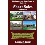 The Realtor and Home Owner's Guide to Short Sales: Step by Step