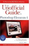The Unofficial Guide to Photoshop Elements 4