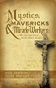 Mystics, Mavericks & Miracle Workers: A 30-day journey with some saints