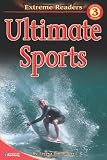 Ultimate Sports, Grades 1 - 2: Level 3 (Extreme Readers)