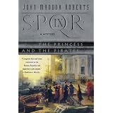 The Princess and the Pirates (SPQR)von "John Maddox Roberts"