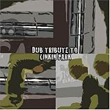 Dub Tribute to Linkin Park