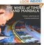 The Wheel of Time Sand Mandala: Visual Scripture of Tibetan Buddhism