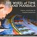 The Wheel of Time Sand Mandala, New Revised Edition: Visual Scripture of Tibetan Buddhism