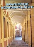 Spanische K&ouml;nigspal&auml;ste - Zeugnisse einer Nationalgeschichte - Humberto Rivas, Juan A. Hernandez Ferrero