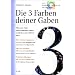 Die 3 Farben deiner Gaben