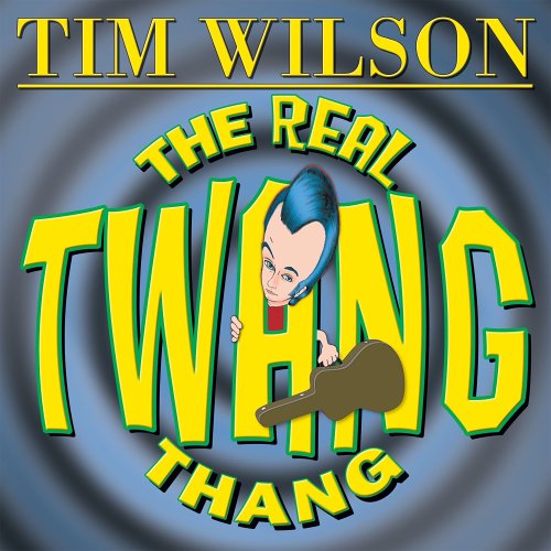 Tim Wilson - The Real Twang Thang - Zortam Music