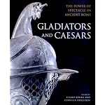 Gladiators and Caesars: The Power of Spectacle in Ancient Rome book cover