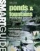 Smart Guide: Ponds & Fountains: Step-by-Step Projects
