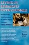 Living in Harmony With Animals: Practical Tips from America's #1 Animal Rights Columnist