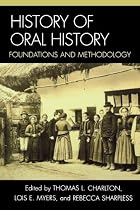 History of Oral History: Foundations and Methodology