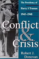 Conflict and Crisis: The Presidency of Harry S. Truman, 1945-1948 (Give 'em Hell Harry Series)