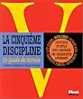 La cinqui�me discipline - Le guide de terrain: Strat�gies et outils pour construire une organisation apprenante