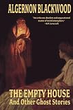 The Empty House And Other Ghost Stories