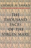 The Thousand Faces of the Virgin Mary (Zacchaeus Studies: Theology)