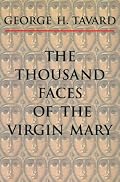 The Thousand Faces of the Virgin Mary (Zacchaeus Studies: Theology)