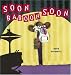 Soon, Baboon, Soon