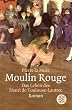Moulin Rouge: Roman um Henri de Toulouse-Lautrec