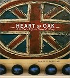Heart of Oak: A Sailors Life in Nelsons Navy
