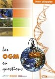 Les OGM en question : Dossier p�dagogique