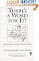 There's a Word for It!: A Grandiloquent Guide to Life