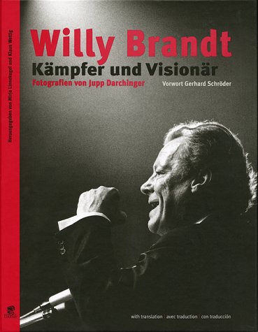 Willy Brandt, K�mpfer und Vision�r