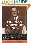 The Man Everybody Knew: Bruce Barton and the Making of Modern America