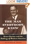 The Man Everybody Knew: Bruce Barton and the Making of Modern America