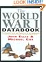 The World War I Databook: The Essential Facts and Figures for all the Combatants