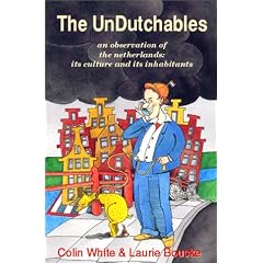 The Undutchables: An Observation of the Netherlands, Its Culture and Its Inhabitants