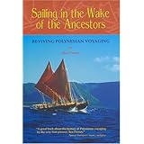 sailing in the wake of the ancestors reviving polynesian voyaging legacy of excellence