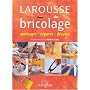 Larousse du bricolage : Am�nager - R�parer - D�cor&hellip de Michel Galy