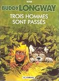 Revue Le Lombard  / Buddy Longway, tome 3 : Trois hommes sont passés