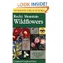 A Field Guide to Rocky Mountain Wildflowers: Northern Arizona and New Mexico to British Columbia (Peterson Field Guide Series)