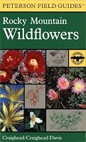 A Field Guide to Rocky Mountain Wildflowers: Northern Arizona and New Mexico to British Columbia (Peterson Field Guides (R))