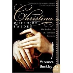 Christina, Queen of Sweden: The Restless Life of a European Eccentric
