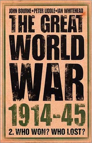 The Great World War, 1914-1945: Who Won? Who Lost? v. 2