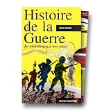 Histoire de la guerre du n�olithique � nos jourspar John Keegan