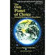 The Only Planet of Choice: Essential Briefings from Deep Space