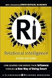 Relational Intelligence: How Leaders Can Expand Their Influence Through a New Way of Being Smart   [RELATIONAL INTELLIGENCE] [Hardcover]