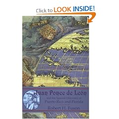 Juan Ponce De Leon and the Spanish Discovery of Puerto Rico and Florida