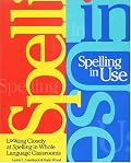 Spelling in Use: Looking Closely at Spelling in Whole Language Classrooms