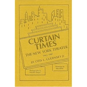 Curtain Times - The New York Theater 1965-1987 (Applause Books) by