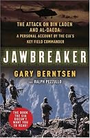 Jawbreaker: The Attack on Bin Laden and Al Qaeda: A Personal Account by the CIA's Key Field Commander