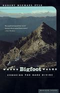 Where Bigfoot Walks: Crossing the Dark Divide